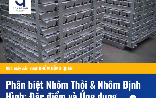 Phân biệt Nhôm Thỏi & Nhôm Định Hình: Đặc điểm và Ứng dụng