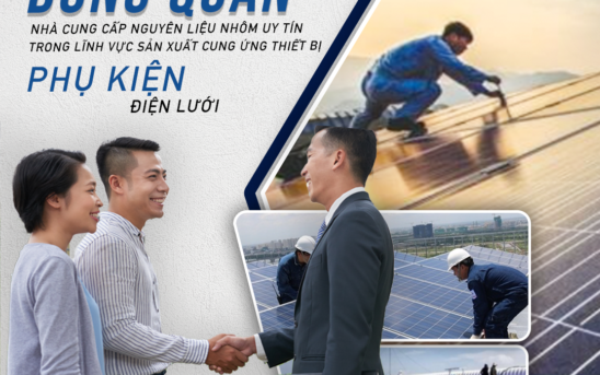 NHÔM ĐÔNG QUAN – NHÀ CUNG CẤP NGUYÊN LIỆU NHÔM UY TÍN TRONG LĨNH VỰC SẢN XUẤT CUNG ỨNG THIẾT BỊ – PHỤ KIỆN NGÀNH ĐIỆN LƯỚI