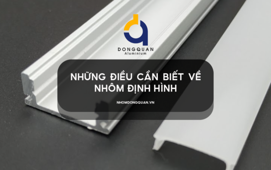 Những Điều Cần Biết về Nhôm Định Hình