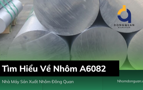 Tìm Hiểu Về Nhôm A6082 – Nhà Máy Sản Xuất Nhôm Đông Quan