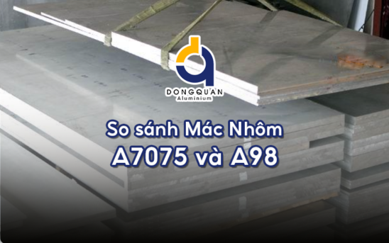 So sánh Mác Nhôm A7075 và A98