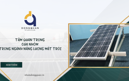 Tầm quan trọng của nhôm trong ngành năng lượng mặt trời