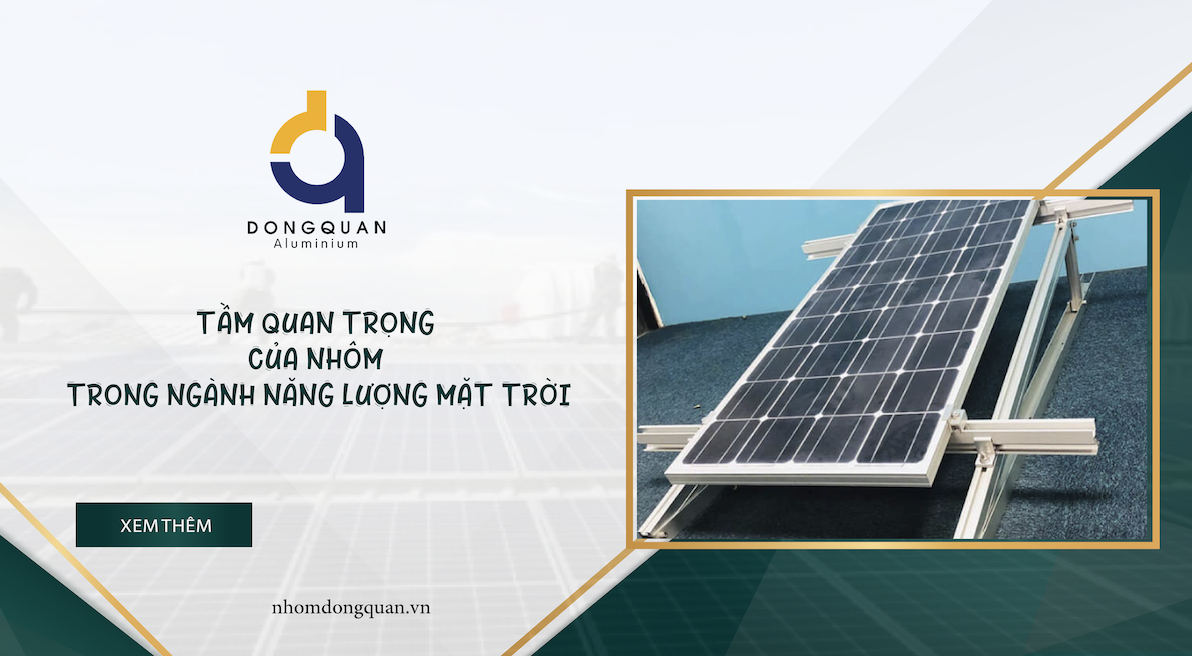 Tầm quan trọng của nhôm trong ngành năng lượng mặt trời