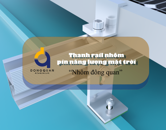 Thanh rail nhôm pin năng lượng mặt trời ‘Nhôm đông quan'”