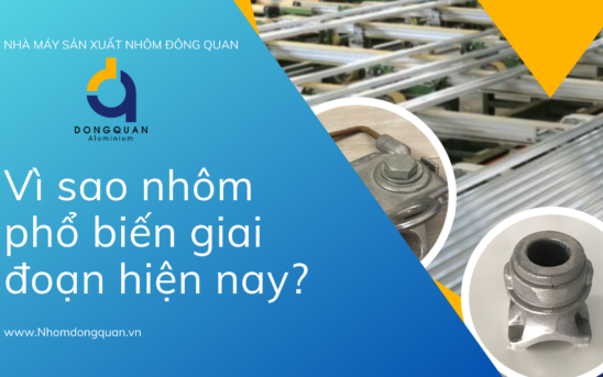 Vì sao nhôm phổ biến giai đoạn hiện nay?