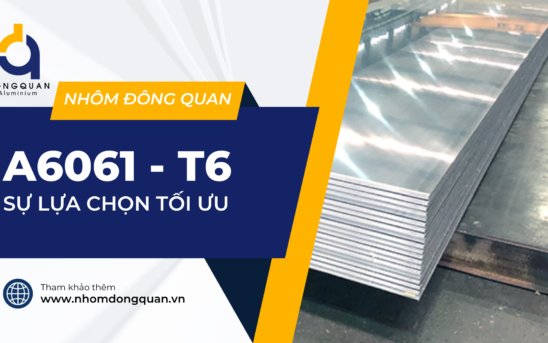 Khám Phá Nhôm A6061-T6 từ Nhà Máy Sản Xuất Nhôm Đông Quan – Sự Lựa Chọn Tối Ưu