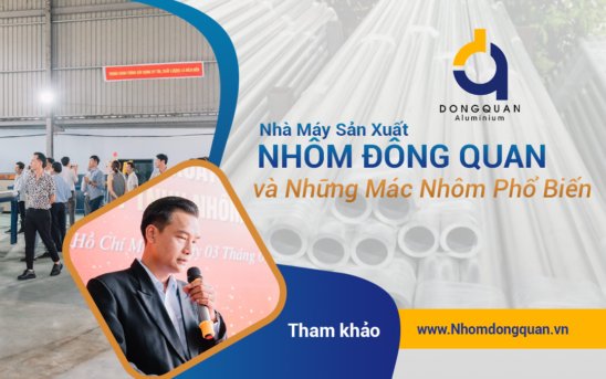 Nhà Máy Sản Xuất Nhôm Đông Quan và Những Mác Nhôm Phổ Biến