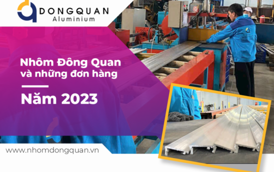  Nhôm Đông Quan và những đơn hàng năm 2023