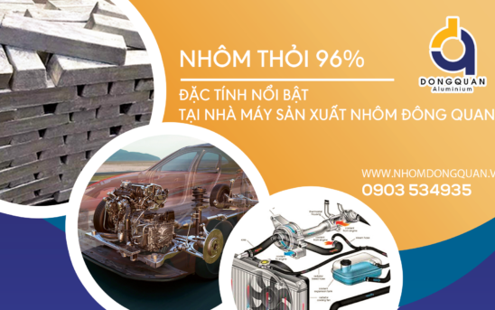 Nhôm Thỏi 96% và Đặc Tính Nổi Bật Tại Nhà Máy Sản Xuất Nhôm Đông Quan