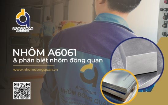 Nhôm A6061 và Phân Biệt Nhôm Đông Quan