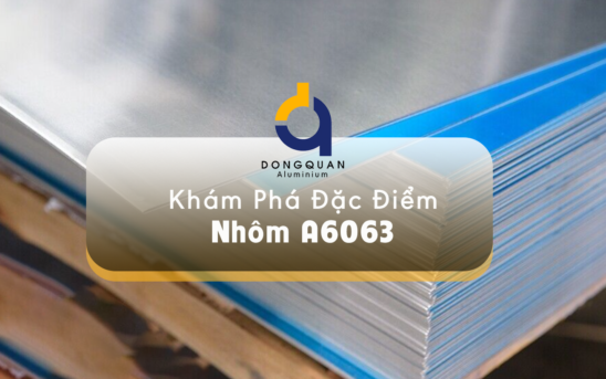 Khám Phá Đặc Điểm Của Nhôm A6063