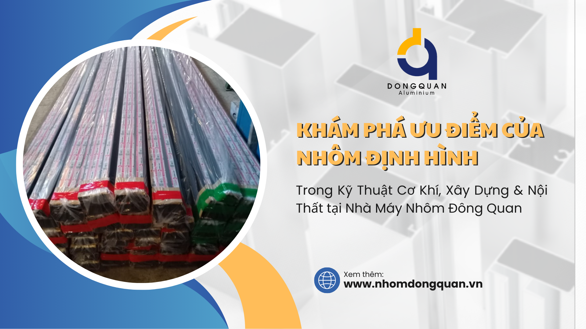 Khám phá Ưu Điểm của Nhôm Định Hình trong Kỹ Thuật Cơ Khí, Xây Dựng & Nội Thất tại Nhà Máy Nhôm Đông Quan